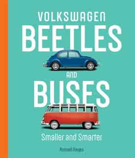 Volkswagen Beetles And Buses: Smaller And Smarter by Russell Hayes