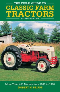 Front cover_The Field Guide To Classic Farm Tractors, Expanded Edition