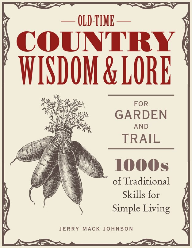 Front cover_Old-time Country Wisdom And Lore For Garden And Trail