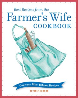 Front cover_Best Recipes From The Farmer's Wife Cookbook