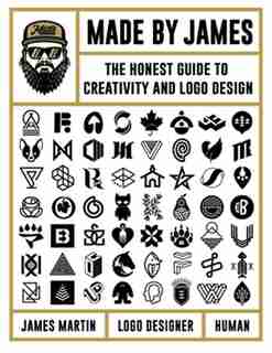 Made By James: The Honest Guide To Creativity And Logo Design by James Martin