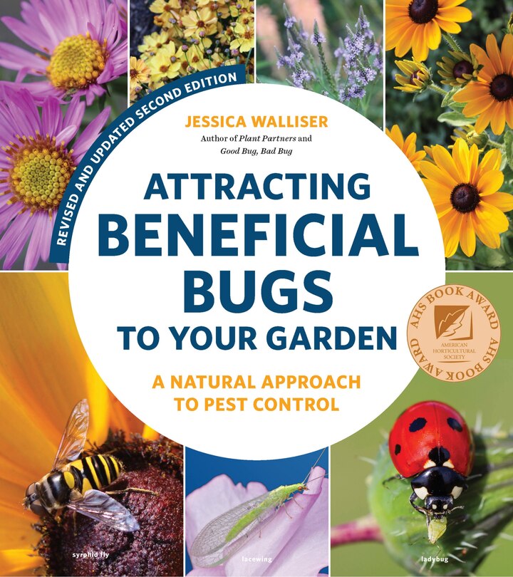 Front cover_Attracting Beneficial Bugs To Your Garden, Revised And Updated Second Edition