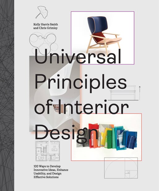 Universal Principles Of Interior Design: 100 Ways To Develop Innovative Ideas, Enhance Usability, And Design Effective Solutions by Chris Grimley
