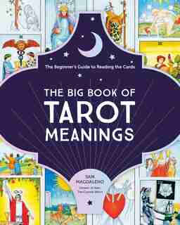 The Big Book of Tarot Meanings: The Beginner's Guide to Reading the Cards by Sam Magdaleno