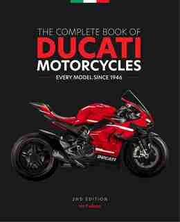 Complete Book of Ducati Motorcycles, 2nd Edition: Every Model Since 1946 de Ian Falloon