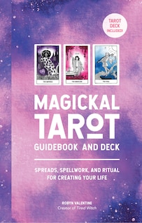Magickal Tarot Guidebook And Deck: Spreads, Spellwork, And Ritual For Creating Your Life
