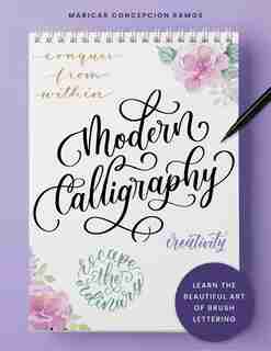 Modern Calligraphy: Learn The Beautiful Art Of Brush Lettering by Maricar Concepcion Ramos