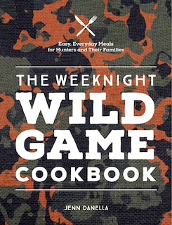Couverture_The Weeknight Wild Game Cookbook