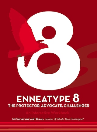 Enneatype 8: The Protector, Challenger, Advocate: An Interactive Workbook