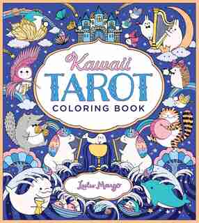 Kawaii Tarot Coloring Book: Color your way through the cutest of tarot cards--kawaii style! by Lulu Mayo