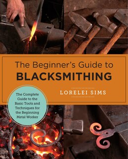 Front cover_The Beginner's Guide to Blacksmithing