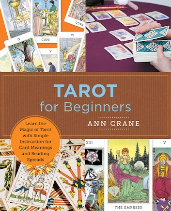 Tarot For Beginners: Learn The Magic Of Tarot With Simple Instruction For Card Meanings And  Reading Spreads