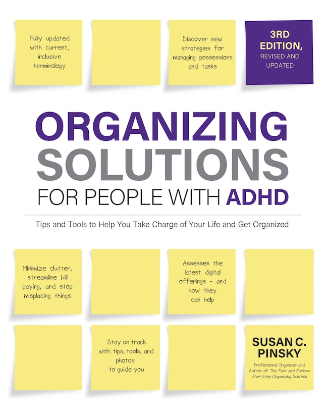 Organizing Solutions for People with ADHD, 3rd Edition: Tips and Tools to Help You Take Charge of Your Life and Get Organized