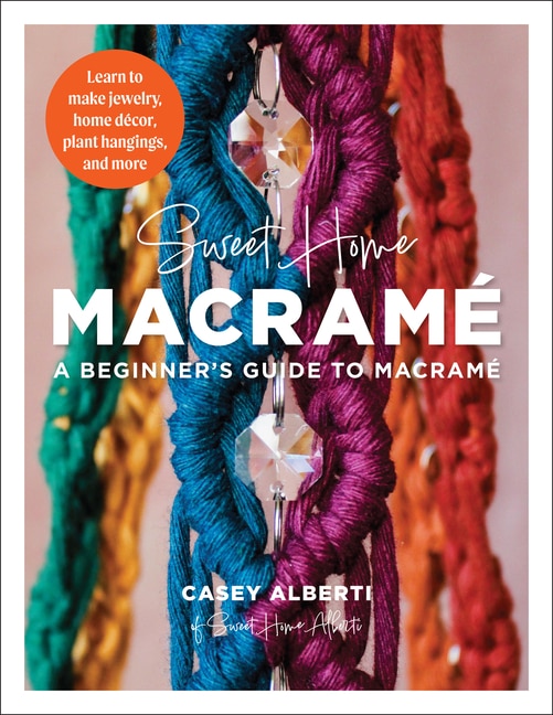 Couverture_Sweet Home Macrame: A Beginner's Guide to Macrame