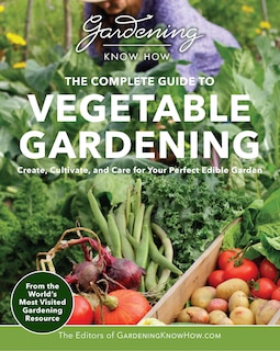 Front cover_Gardening Know How – The Complete Guide to Vegetable Gardening