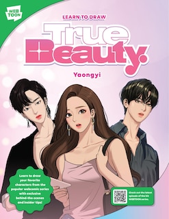 Learn to Draw True Beauty: Learn to draw your favorite characters from the popular webcomic series with behind-the-scenes and insider tips exclusively revealed inside!