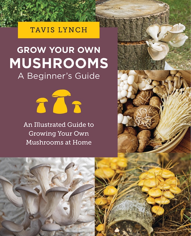 Couverture_Grow Your Own Mushrooms: A Beginner's Guide