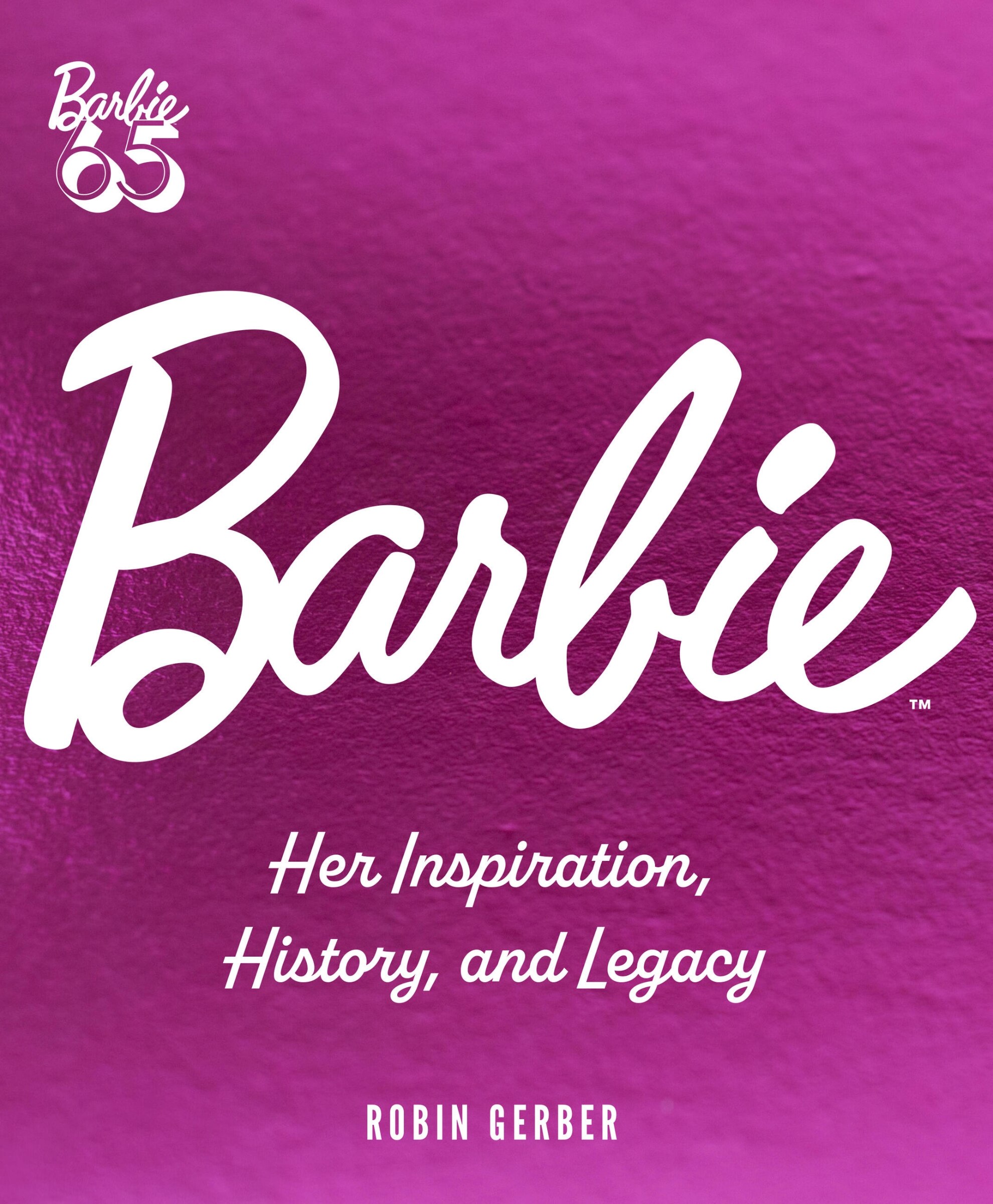 Barbie Her Inspiration History And Legacy Book By Robin Gerber po Indigo