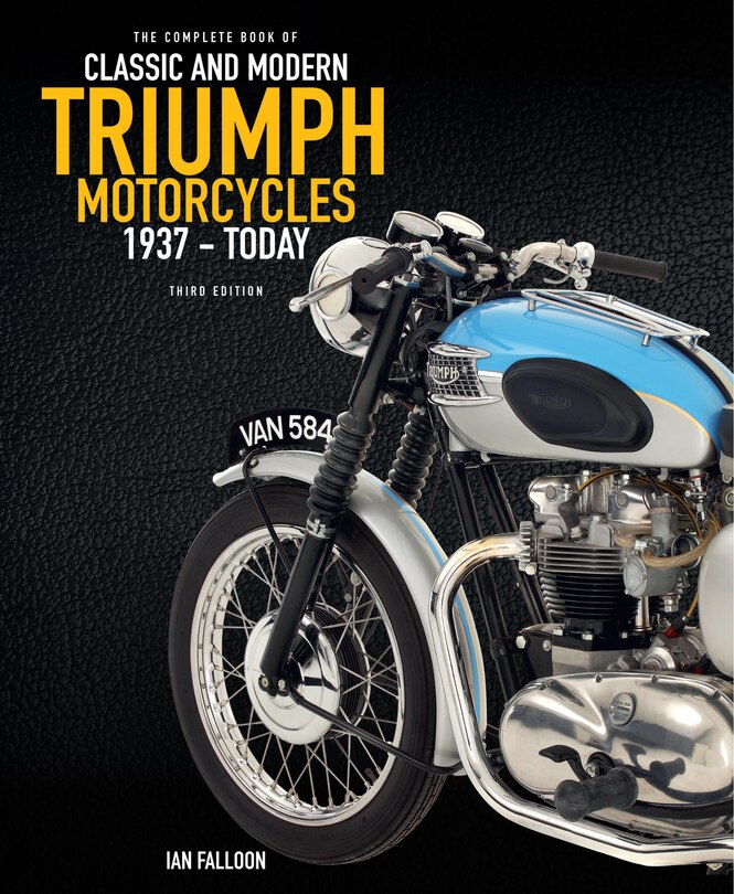 Front cover_The Complete Book of Classic and Modern Triumph Motorcycles 3rd Edition