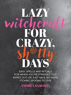 Front cover_Lazy Witchcraft for Crazy, Sh*tty Days