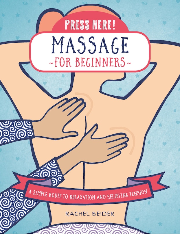 Front cover_Press Here! Massage for Beginners
