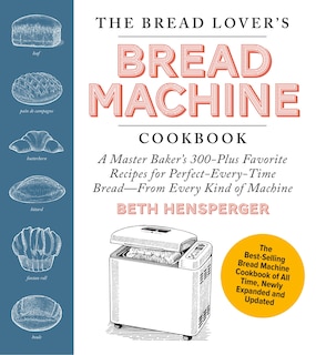Front cover_The Bread Lover's Bread Machine Cookbook, Newly Expanded and Updated