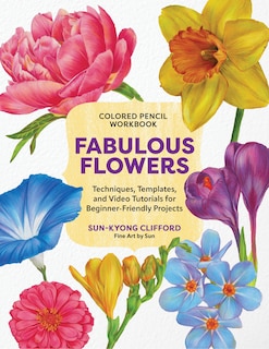 Front cover_Colored Pencil Workbook: Fabulous Flowers