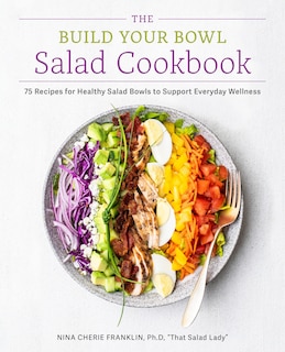 Front cover_The Build Your Bowl Salad Cookbook