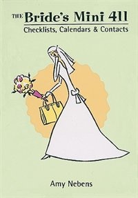 The Bride's Mini 411: Checklists, Calendars & Contacts