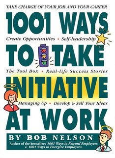 Front cover_1001 Ways to Take Initiative at Work