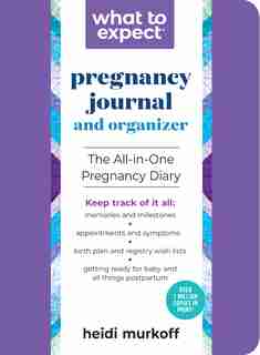 The What to Expect Pregnancy Journal & Organizer: The All-in-one Pregnancy Diary de Heidi Murkoff