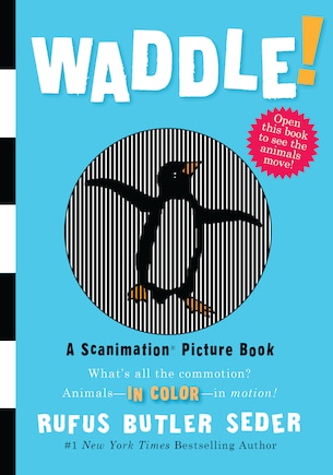 Waddle!: A Scanimation Picture Book