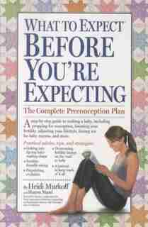 What to Expect Before You're Expecting de Heidi Murkoff