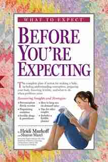 What to Expect Before You're Expecting de Heidi Murkoff