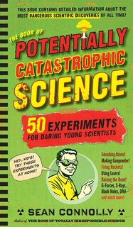 Front cover_The Book of Potentially Catastrophic Science