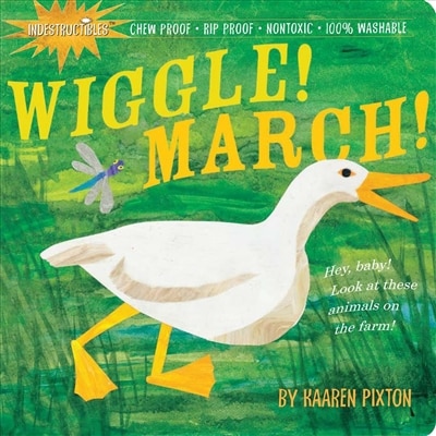 Indestructibles Wiggle! March!: Chew Proof · Rip Proof · Nontoxic · 100% Washable (book For Babies, Newborn Books, Safe To Chew)