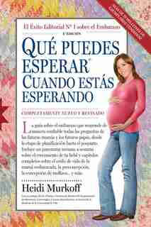 Qué Puedes Esperar Cuando Estás Esperando: 4th Edition by Heidi Murkoff