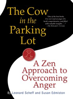 Front cover_The Cow in the Parking Lot: A Zen Approach to Overcoming Anger