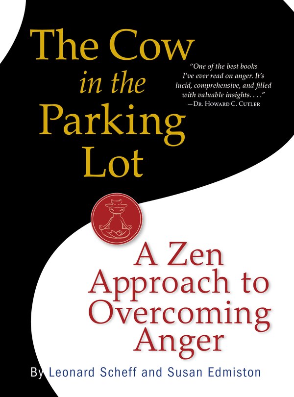Front cover_The Cow in the Parking Lot: A Zen Approach to Overcoming Anger