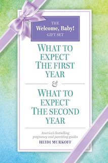 What To Expect: The Welcome, Baby Gift Set: (includes What To Expect The First Year And What To Expect The Second Year)