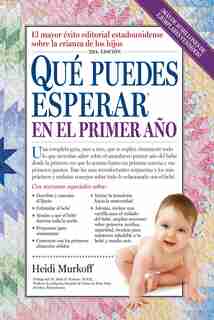 Que Puedes Esperar en el Primer Ano by Heidi Murkoff