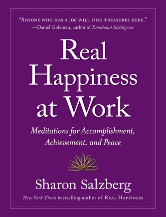 Real Happiness At Work: Meditations for Accomplishment, Achievement, and Peace