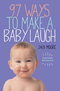 Couverture_97 Ways to Make a Baby Laugh