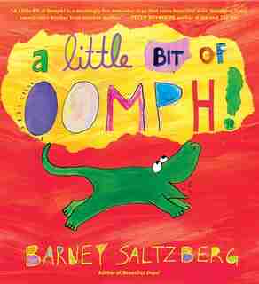 A Little Bit of Oomph! by Barney Saltzberg
