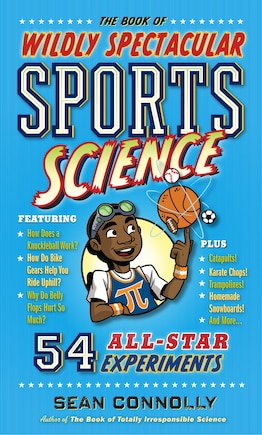 The Book of Wildly Spectacular Sports Science: 54 All-star Experiments