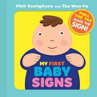 My First Baby Signs: (baby Sign Language Book, Pull Tabs, Early Vocabulary, First Words)