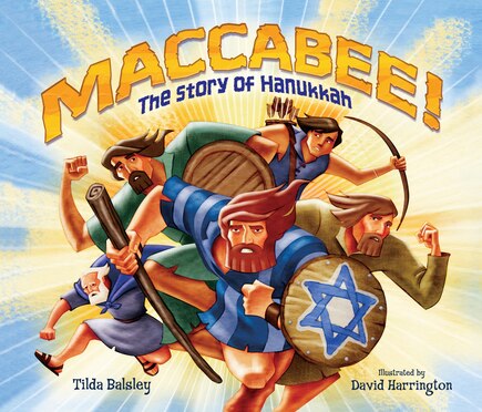 Maccabee!: The Story of Hanukkah