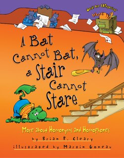 Front cover_A Bat Cannot Bat, a Stair Cannot Stare