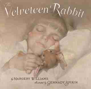 The Velveteen Rabbit: Or How Toys Became Real by Margery Williams