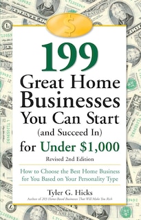 Front cover_199 Great Home Businesses You Can Start (and Succeed In) For Under $1,000